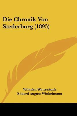 Die Chronik Von Stederburg (1895) [German] 1160077924 Book Cover