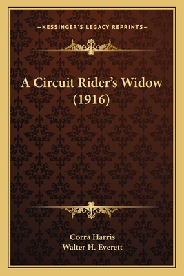 A Circuit Rider's Widow (1916) 1163950823 Book Cover