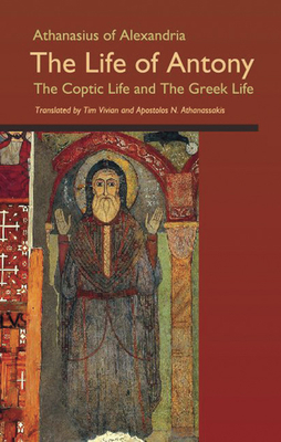 The Life of Antony, the Coptic Life and the Gre... 0879079029 Book Cover