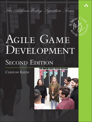 Agile Game Development: Build, Play, Repeat 0136527817 Book Cover