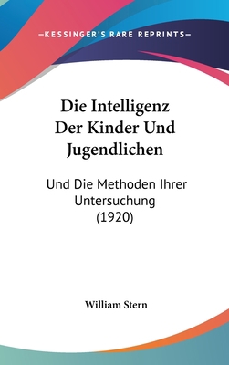 Die Intelligenz Der Kinder Und Jugendlichen: Un... [German] 1161306021 Book Cover