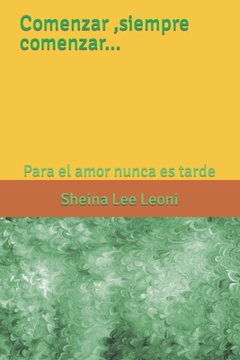 Comenzar, siempre comenzar...: Para el amor nun... [Spanish] B09PW2CH8R Book Cover