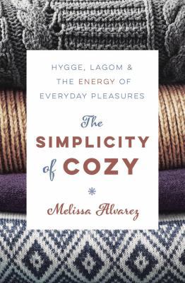 The Simplicity of Cozy: Hygge, Lagom & the Ener... 0738756326 Book Cover