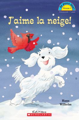 J'Aime La Neige! [French] 0545987059 Book Cover
