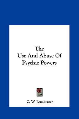 The Use and Abuse of Psychic Powers 1161560467 Book Cover