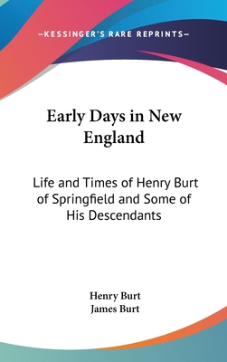 Early Days in New England: Life and Times of He... 0548257701 Book Cover
