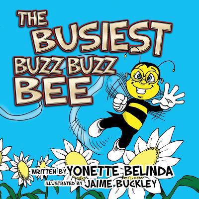 The Busiest Buzz Buzz Bee 0692935428 Book Cover