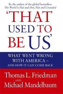 That Used to Be Us: What Went Wrong with Americ... 1408703580 Book Cover