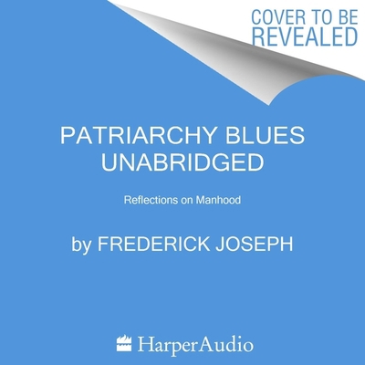 Patriarchy Blues Lib/E: Reflections on Manhood B09FCCLD4M Book Cover