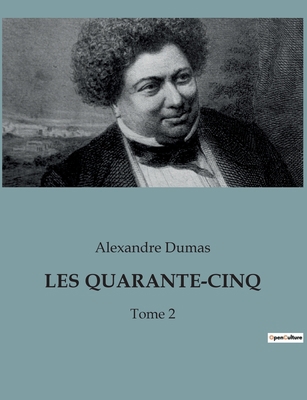 Les Quarante-Cinq: Conflits et intrigues dans l... [French] B0BTN3SBK8 Book Cover