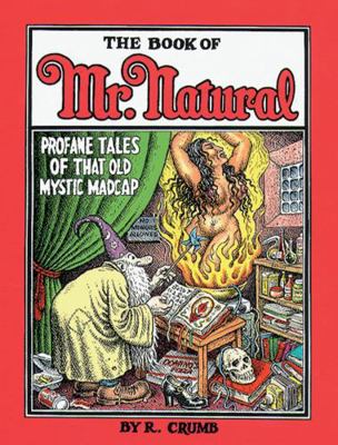 The Book of Mr. Natural: Profane Tales of That ... 1560971940 Book Cover