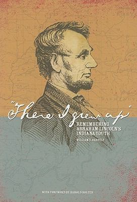 There I Grew Up: Remembering Abraham Lincoln's ... 0871952637 Book Cover