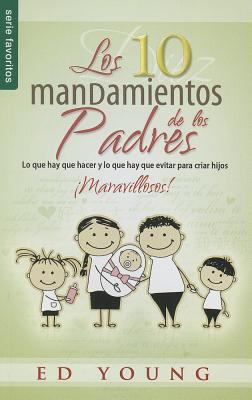 Los 10 Mandamientos de Los Padres - Serie Favor... [Spanish] 078991879X Book Cover