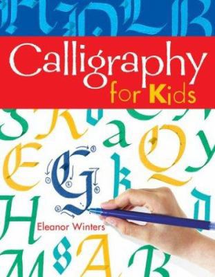 Calligraphy for Kids 1402706642 Book Cover