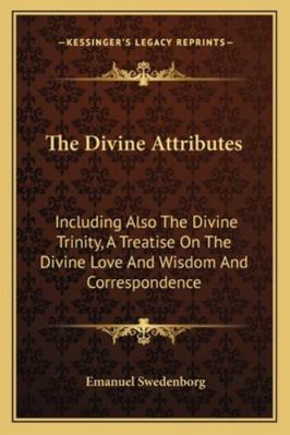 The Divine Attributes: Including Also The Divin... 1163292176 Book Cover