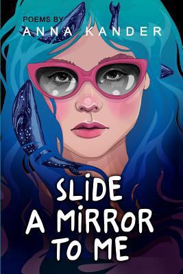 Slide a Mirror to Me 1946460974 Book Cover