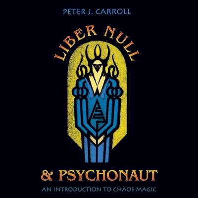 Liber Null & Psychonaut: An Introduction to Cha... B0DJ23JVTW Book Cover