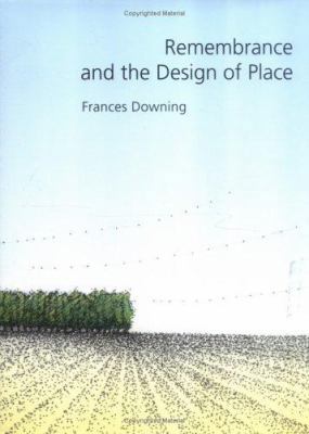 Remembrance and the Design of Place 0890969221 Book Cover