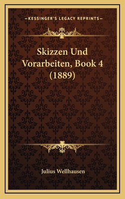 Skizzen Und Vorarbeiten, Book 4 (1889) [German] 1167860993 Book Cover