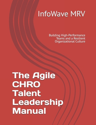 The Agile CHRO Talent Leadership Manual: Buildi... B0FND2D36K Book Cover