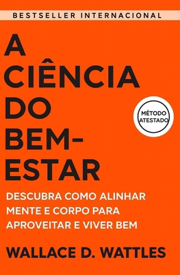 A Ciência do Bem-Estar: Descubra Como Alinhar M... [Portuguese] B0FXBB7FTS Book Cover