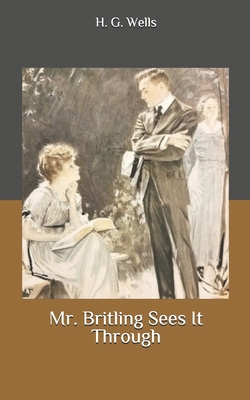 Mr. Britling Sees It Through B087SCDPZK Book Cover