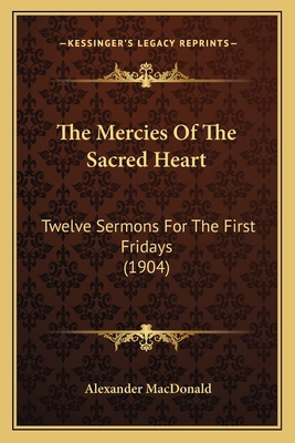 The Mercies Of The Sacred Heart: Twelve Sermons... 1163998478 Book Cover