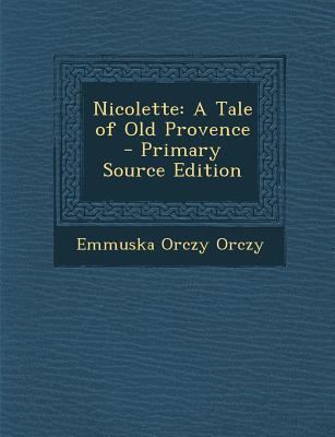 Nicolette: A Tale of Old Provence 1289766274 Book Cover