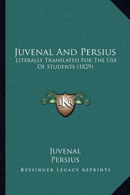 Juvenal And Persius: Literally Translated For T... 1164875132 Book Cover