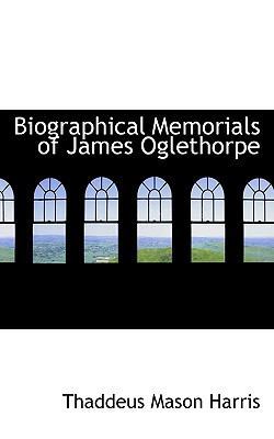 Biographical Memorials of James Oglethorpe 111771134X Book Cover