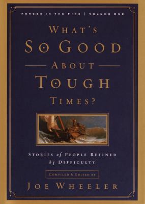 What's So Good about Tough Times?: Stories of P... 1578563216 Book Cover