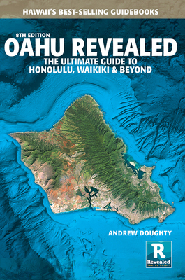 Oahu Revealed: The Ultimate Guide to Honolulu, ... 1949678202 Book Cover