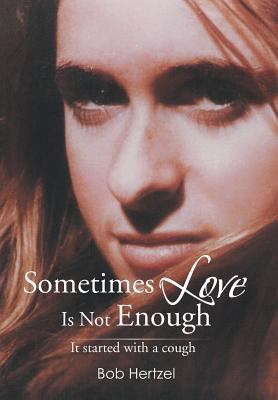 Sometimes Love Is Not Enough: It started with a... 1493153285 Book Cover