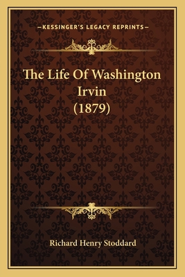 The Life Of Washington Irvin (1879) 1165750937 Book Cover