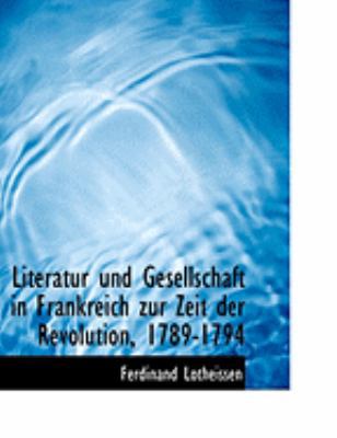 Literatur Und Gesellschaft in Frankreich Zur Ze... [German] [Large Print] 0554920239 Book Cover
