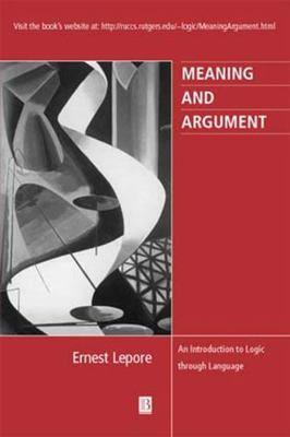 Meaning and Argument: An Introduction to Logic ... 0631205810 Book Cover