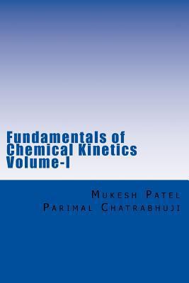 Fundamentals of Chemical Kinetics Volume-I: (A ... 1977721923 Book Cover