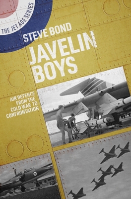 Javelin Boys: Air Defence from the Cold War to ... 1911667351 Book Cover