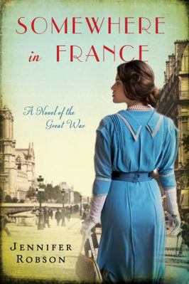 Somewhere in France: A Novel of the Great War 0062273469 Book Cover