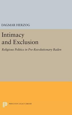 Intimacy and Exclusion: Religious Politics in P... 0691630895 Book Cover