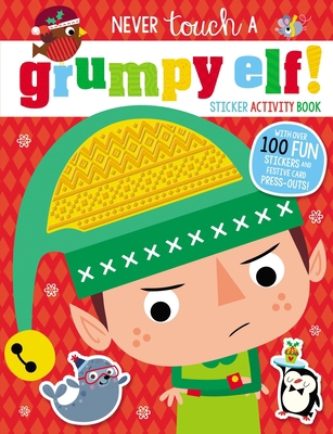 Never Touch a Grumpy Elf! 1789477166 Book Cover