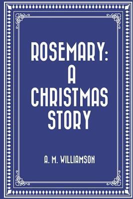 Rosemary: A Christmas story 152335965X Book Cover