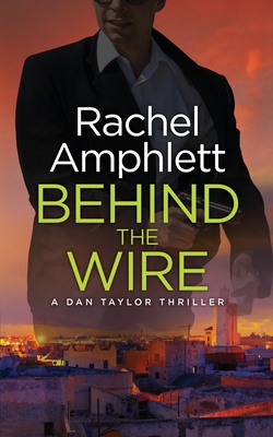 Behind the Wire: A Dan Taylor spy thriller 0994433743 Book Cover