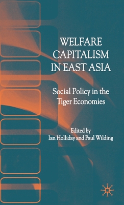 Welfare Capitalism in East Asia: Social Policy ... 1403900310 Book Cover