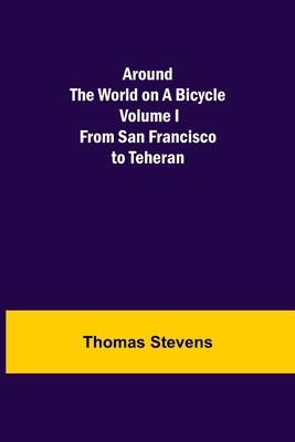 Around the World on a Bicycle - Volume I; From ... 9355759088 Book Cover