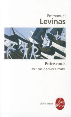 Entre Nous Essais Sur Le Penser-A-L Autre [French] 2253063452 Book Cover