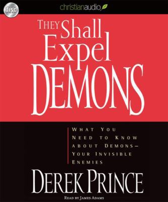 They Shall Expel Demons: What You Need to Know ... 1596449063 Book Cover