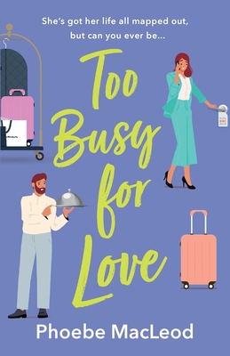 Too Busy For Love 1835333427 Book Cover