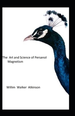 The Art and Science of Personal Magnetism: (ill... B08ZW85NFY Book Cover