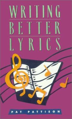 Writing Better Lyrics 1582970645 Book Cover